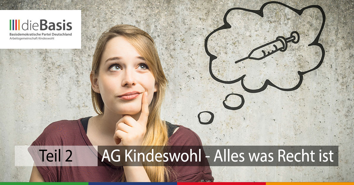 AG Kindeswohl: Alles was Recht ist (Teil 2) (Bild) Vorschaubild zum Live-Stream Teil 2 von dieBasis - AG Kindeswohl - Alles was Recht ist