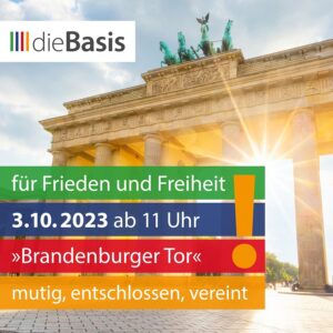 Beitragsbild zur dieBasis Pressemitteilung vom 30.09.2023 für die Friedensdemonstration in Berlin am 03.10.2023 für Frieden und Freiheit