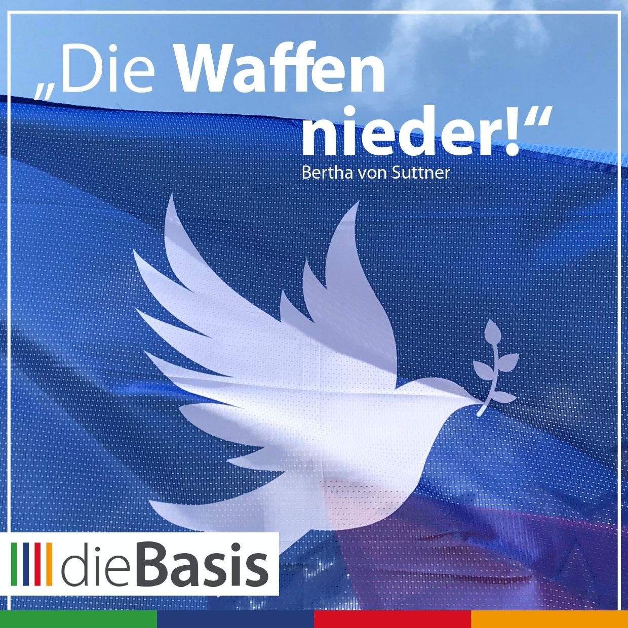 Wir sagen NEIN zu ewigem Krieg! (Bild) Wir sagen NEIN zu ewigem Krieg! - Bertha von Suttner Zitat Die Waffen nieder