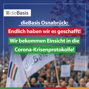 Beitragsbild zum Erfolg der dieBasis in Osnabrück zur Einsichtnahme in Corona-Krisenprotokolle