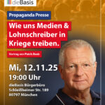 Vortrag "Propaganda-Presse – Wie uns Medien und Lohnschreiber in Kriege treiben” - Patrik Baab