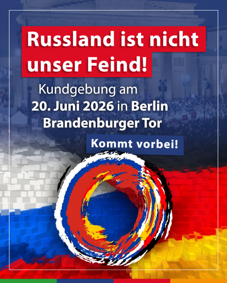 Russland ist nicht unser Feind – Kundgebung mit Reden, Musik und offenen Austausch – 20.06.26 ab 13 Uhr, Brandenburger Tor