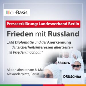 Presseerklärung dieBasis Berlin Aktionstheater am 08. Mai