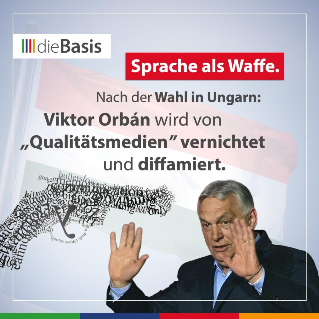 Wenn Sprache zur Waffe wird – Nach der Wahl in Ungarn (Bild) Viktor Orban nach der Wahl – deutsche Medien diffamieren