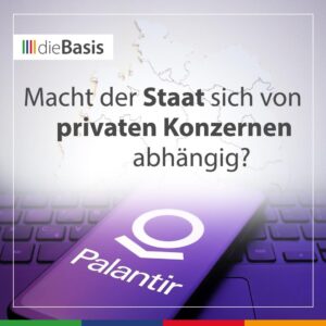 Palantir – Macht der Staat sich von einem privaten Konzern abhängig?